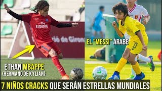 7 NIÑOS FUTBOLISTAS QUE SERÁN UNOS CRACKS MUNDIALES EL HERMANO DE MBAPPE ES UN CRACK ⚽ [upl. by Geiss]