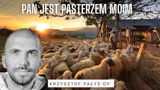 Pan jest pasterzem moim o Krzysztof Pałys OP [upl. by Attenauqa92]