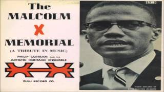 Philip Cochran and the Artistic Heritage Ensemble  Malcolm X [upl. by Eltotsira]