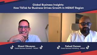 Global Business Insights How TikTok for Business Drives Growth in MENAT Region [upl. by Ateloiv987]