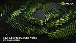 How CUDA Programming Works  GTC 2022 [upl. by Gintz]