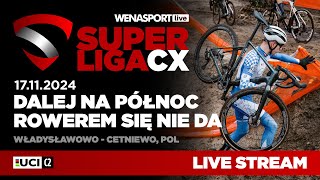 NA ŻYWO WENASPORTLIVE SUPERLIGA CX  WładysławowoCetniewo UCI C2  17112024 [upl. by Yun259]