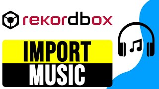 How to IMPORT MUSIC in REKORDBOX 6  Add Songs to Rekordbox 2024 [upl. by Eked]