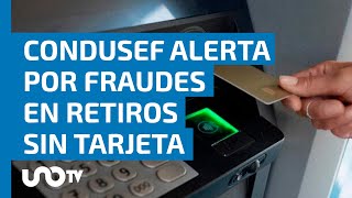 Cómo evitar fraudes en retiros sin tarjeta Condusef lanza recomendaciones clave [upl. by Jerman704]