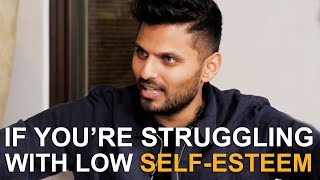 If Youre Struggling with LOW SELFESTEEM  WATCH THIS  Jay Shetty [upl. by Eidoj]