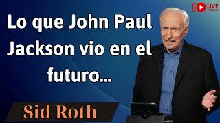 Lo que John Paul Jackson vio en el futuro…  lesson Sid Roth [upl. by Elke]