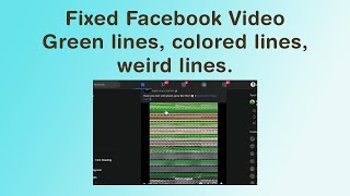 How to fix colored lines weird lines green lines on Facebook videos [upl. by Nonnac]