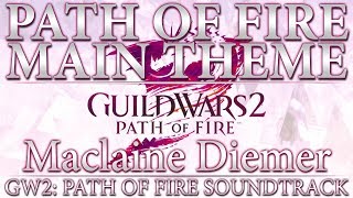 Path of Fire Main Theme  Guild Wars 2 Path of Fire Original Soundtrack [upl. by Ordnas]