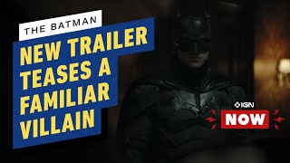 The Batmans New Trailer Teases a Familiar Villain  IGN Now [upl. by Eisdnyl]