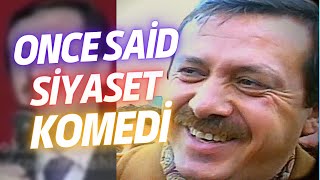 SİYASET KOMEDİ ONCE SAİD [upl. by Amorita]