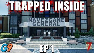 7 Days To Die  Trapped Inside EP1 I Cant Leave the Hospital [upl. by Nnylhtak]