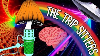 The Trip Sitters Podcast Episode 11 [upl. by Kylander]