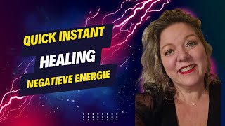 Quick Instant Healing Reining van negatieve energie [upl. by Robertson]