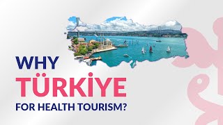 Why Turkey For Health Tourism [upl. by Jola]