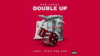 YFN Lucci  Double Up feat Rich the Kid Official Audio [upl. by Ahsiadal]