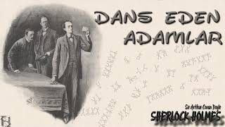 Sherlock Holmes  Dans Eden Adamlar Sesli Kitap [upl. by Clance]