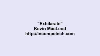 Kevin Macleod  Exhilarate [upl. by Leggat752]