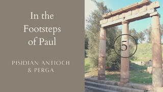 In the Footsteps of Paul  Pisidian Antioch amp Perga [upl. by Oswell]