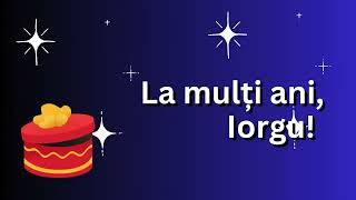 La multi ani Iorgu 🎁 MULTI ANI TRAIASCA 🎁 TARAFUL SIMION 🎁 [upl. by Brinkema]