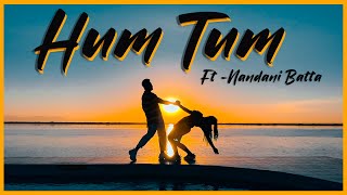 Hum Tum Ft nandanibatta  Awez Darbar Choreography [upl. by Rosco]