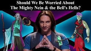 Should We Be Worried About The Mighty Nein And The Bells Hells [upl. by Asenab743]