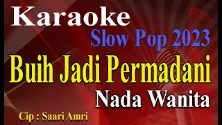 Buih Jadi Permadani  Karaoke slow PoP  Nada Wanita Exist YouTube [upl. by Aym]