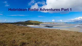 Hebridean Radio Adventures Part 1 [upl. by Etz]