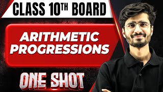 ARITHMETIC PROGRESSIONS in 1 Shot FULL CHAPTERS COVERAGE ConceptsPYQs  Class 10th Boards [upl. by Micro523]