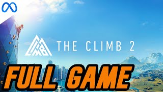 The Climb 2 VR FULL WALKTHROUGH NO COMMENTARY 4K 60FPS [upl. by Deden]