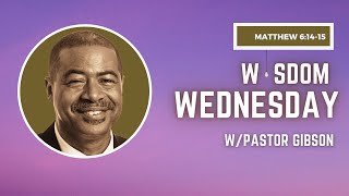 OCBF Presents Wisdom Wednesday with Pastor Gibson  Matthew 61415 [upl. by Omik]