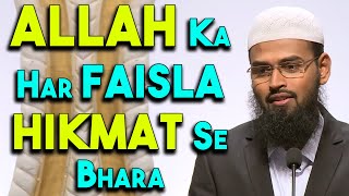 Allah Ka Koi Faisla Hikmat Se Khali Nahi Hota By AdvFaizSyedOfficial [upl. by Duck]