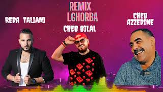 Cheb Bilal X Reda Taliani X Cheb Azzedine  LGHORBA Remix [upl. by Herminia]