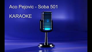 Aco Pejovic  Soba 501  KARAOKE  MATRICA [upl. by Odilo]