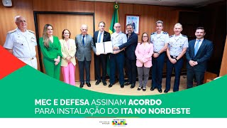 MEC e Defesa assinam acordo sobre criação de unidade do ITA no Nordeste [upl. by Hutson]