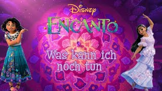 05 Encanto  Was kann ich noch tun [upl. by Rehpoitsirhc]