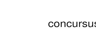 How to pronounce concursus [upl. by Agnese16]