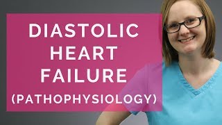 WHAT IS DIASTOLIC HEART FAILURE DIASTOLIC HEART FAILURE PATHOPHYSIOLOGY [upl. by Ytirahc]