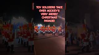 TOY SOLDIERS TAKE OVER MICKEYS VERY MERRY CHRISTMAS PARADE shorts [upl. by Walters828]