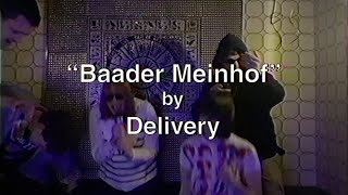 Delivery  Baader Meinhof Official Video [upl. by Aleka]