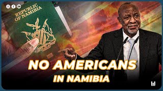 TO PUNISH THE WEST Namibia Revokes visa Exemptions For 31 COUNTRIES [upl. by Gnay]