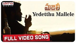 Yedetthu Mallele Full Video Song  MAJILI Songs  Naga Chaitanya Samantha Divyansha Kaushik [upl. by Bain]