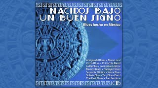 Nacidos Bajo un Buen Signo Blues hecho en México [upl. by Ardnaeel]