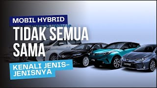 Mobil Hybrid Di Indonesia Semakin Diminati Kenali Dulu Jenis Jenis Mobil Hybrid Sebelum Beli [upl. by Zeeba]