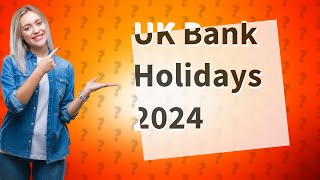 How many UK bank holidays are in 2024 [upl. by Casper]