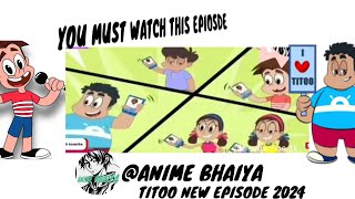 TITOO NEW EPISODETITOO IN HINDITITOO NEW EPISODE 2024 Animebhaiya555 titu titua [upl. by Otrebcire]