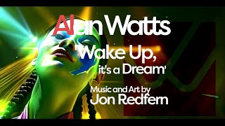 ALAN WATTS  WAKE UP ITS A DREAM 🤯Apocalyptic yet Poetic amp Euphoric 🎶 [upl. by Luce]