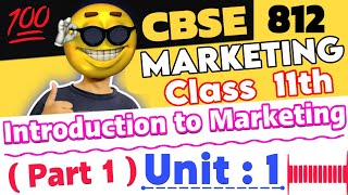 Marketing Unit 1 Class 11 812 Part 13 Introduction To Marketing Explanation With Notes 🔥 Examples [upl. by Erdnaed]