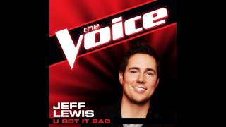 Jeff Lewis quotU Got It Badquot  The Voice Studio Version [upl. by Portie]