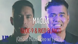 Gloc9 Rico Blanco  Magda  Official Music Video w Lyrics [upl. by Etteyafal]