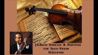 JSBach Sonatas amp Partitas for Solo Violin  HSzeryng  1967 [upl. by Cesare]